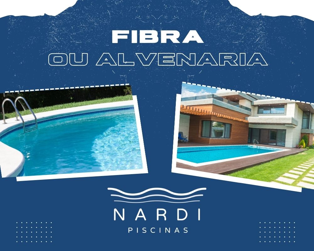 qual piscina é melhor fibra ou alvenaria